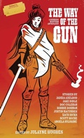 Cover: The Way of the Gun - Iron Kilt Productions