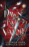 Cover: Dawn of Fate and Valor - Lucy Smoke LLC