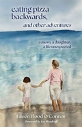 Cover: eating pizza backwards, and other adventures - Palmetto Publishing