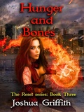 Cover: Hunger and Bones (The Reset Series, #3) - Joshua Griffith