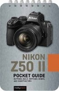 Abbildung von: The Nikon Z50 II: Pocket Guide - Rocky Nook