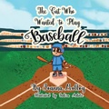 Cover: The Cat Who Wanted To Play Baseball - Amazon Direct Publishing