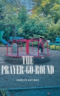 Cover: The Prayer-Go-Round - Christian Faith Publishing