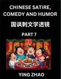 Cover: Learn Chinese Satire, Comedy and Humor Stories (Part 7) - Practice Reading Mandarin Chinese Textbooks, A Beginners Guide to Learn Ancient Language and Culture, Words, Laugh Out Loud with Simple Lessons, Improve Vocabulary, English, Pinyin, Simplified Chara - Chinese Satire, Comedy and Humor