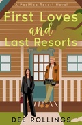 Cover: First Loves and Last Resorts - Dee Rollings LLC