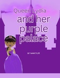 Cover: Queen Lydia and Her Purple Palace - NancyLee -Pseudonym