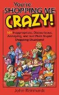 Cover: You're Shopping Me Crazy! - John Reinhardt Book Design