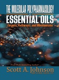 Cover: The Molecular Polypharmacology of Essential Oils - Scott A Johnson Professional Writing Services