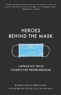 Cover: Heroes Behind the Mask - Pre-Health Shadowing, Inc.