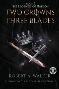 Enlarge image Cover: Two Crowns, Three Blades - Robert A. Walker