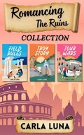 Cover: Romancing the Ruins Collection - Carla Luna