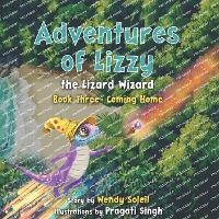 Enlarge image Cover: Adventures of Lizzy the Lizard Wizard - Wendy Milette Publishing