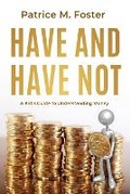 Cover: Have and Have Not - Patricemfoster.com