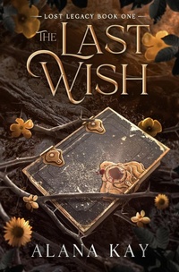 Enlarge image Cover: The Last Wish - Fate Unbound Publishing LLC