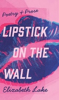Cover: Lipstick on the Wall - Indie Earth Publishing