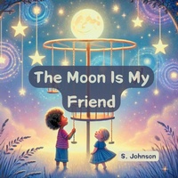 Abbildung von: The Moon Is My Friend - August Holdings, LLC