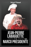 Cover: Jean Pierre Labaguette y el Narco Presidente - los Alimentos en los Que Confiamos