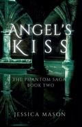 Cover: Angel's Kiss (The Phantom Saga - Murmuration Books