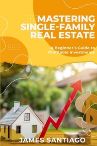 Abbildung von: Mastering Single-Family Real Estate - Learn Wealthy LLC
