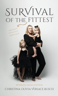 Abbildung von: Survival of the Fittest - Christina Olivia Versace Busch