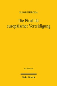 Abbildung von: Die Finalität europäischer Verteidigung - Mohr Siebeck