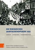 Cover: Die rheinischen Jahrtausendfeiern 1925 - B&ouml;hlau