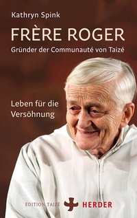 Abbildung von: Frère Roger - Gründer der Communauté von Taizé - Verlag Herder