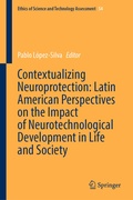 Cover: Contextualizing Neuroprotection: Latin American Perspectives on the Impact of Neurotechnological Development in Life and Society - Springer