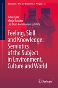 Cover: Feeling, Skill and Knowledge: Semiotics of the Subject in Environment, Culture and World - Springer