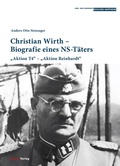 Cover: Christian Wirth - Biografie eines NS-T&auml;ters - Studien Verlag