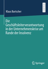 Abbildung von: Die Geschäftsleiterverantwortung in der Unternehmenskrise am Rande der Insolvenz - Springer