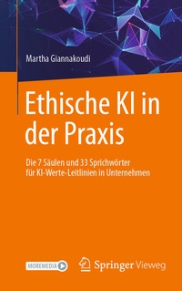 Abbildung von: Ethische KI in der Praxis. Die 7 Säulen und 33 Sprichwörter für KI-Werte-Leitlinien in Unternehmen - Springer Vieweg
