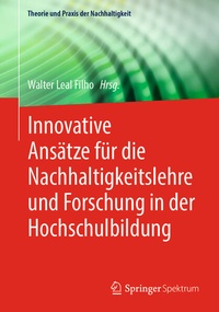 Bild vergrößern Bild: Innovative Ansätze für die Nachhaltigkeitslehre und Forschung in der Hochschulbildung - Springer Spektrum