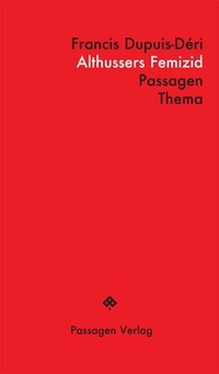 Bild vergrößern Bild: Althussers Femizid - Passagen