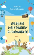 Cover: Halbwegs vollst&auml;ndiges Reisehandbuch - Picus Verlag