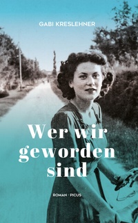 Abbildung von: Wer wir geworden sind - Picus Verlag