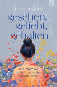 Abbildung von: Gesehen, geliebt, gehalten - Brunnen Verlag GmbH