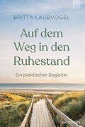 Abbildung von: Auf dem Weg in den Ruhestand - Brunnen Verlag GmbH