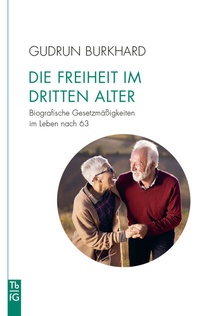 Abbildung von: Die Freiheit im »Dritten Alter« - Freies Geistesleben