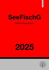 Abbildung von: Seefischereigesetz - SeeFischG 2025 - epubli