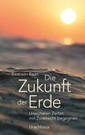 Cover: Die Zukunft der Erde - Urachhaus