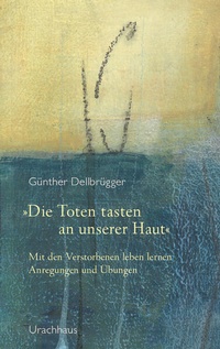 Abbildung von: »Die Toten tasten an unserer Haut« - Urachhaus
