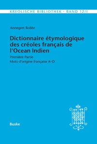 Abbildung von: Dictionnaire étymologique des créoles français de l'Océan Indien. Première Partie - Buske, H