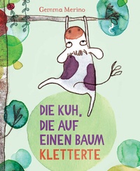 Abbildung von: Die Kuh, die auf einem Baum kletterte - Salamander Verlag