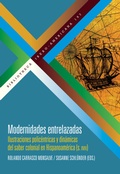 Cover: Modernidades entrelazadas : ilustraciones polic&eacute;ntricas y din&aacute;micas del saber colonial en Hispanoam&eacute;rica (siglo XVIII) - Vervuert Verlagsgesellschaft