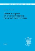 Cover: Temps et aspect en cr&eacute;ole seychellois: valeurs et interf&eacute;rences - Buske, H