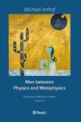 Cover: Man between Physics and Metaphysics - Pabst Science Publishers