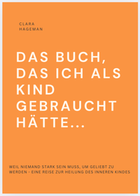 Abbildung von: DAS BUCH, DAS ICH ALS KIND GEBRAUCHT HÄTTE... - Reichenbacher Publishing GmbH