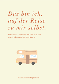 Abbildung von: DAS BIN ICH, AUF DER REISE ZU MIR SELBST - Reichenbacher Publishing GmbH