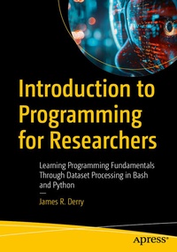 Enlarge image Cover: Introduction to Programming for Researchers - APress